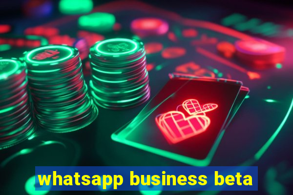 whatsapp business beta